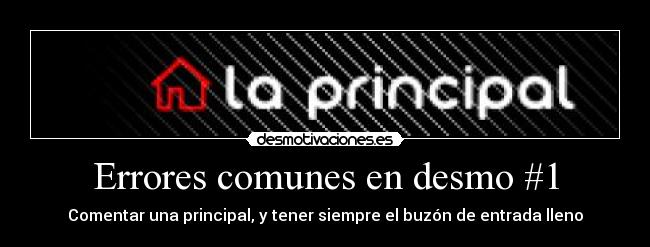 Errores comunes en desmo #1 - Comentar una principal, y tener siempre el buzón de entrada lleno