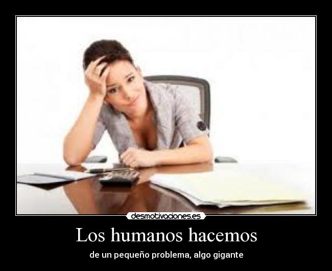 Los humanos hacemos -