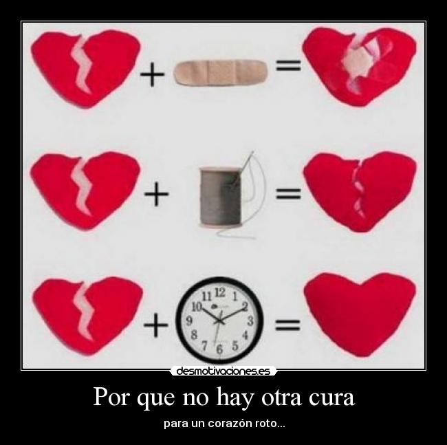 Por que no hay otra cura - para un corazón roto...