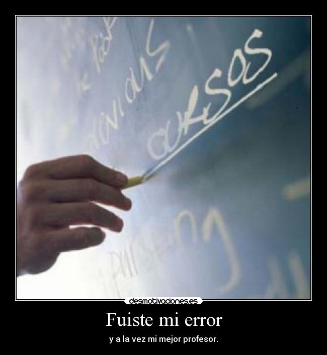 Fuiste mi error -