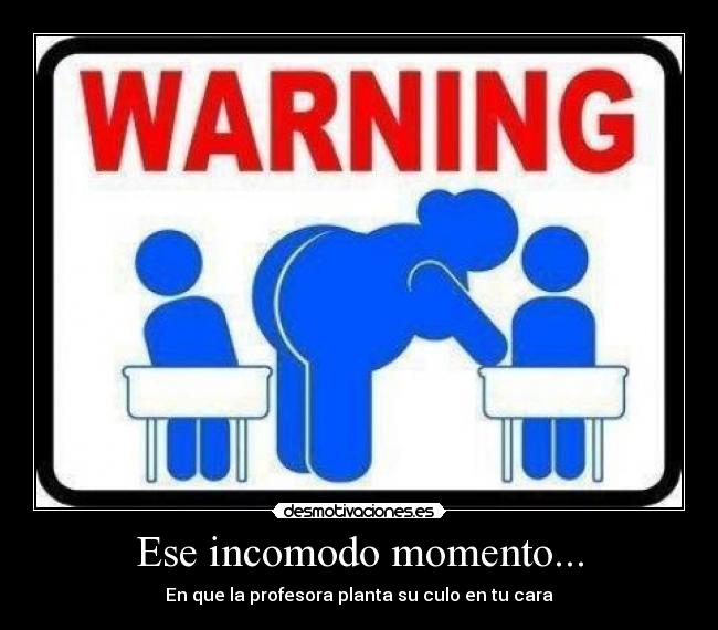 Ese incomodo momento... - 