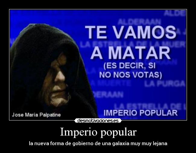 Imperio popular - la nueva forma de gobierno de una galaxia muy muy lejana