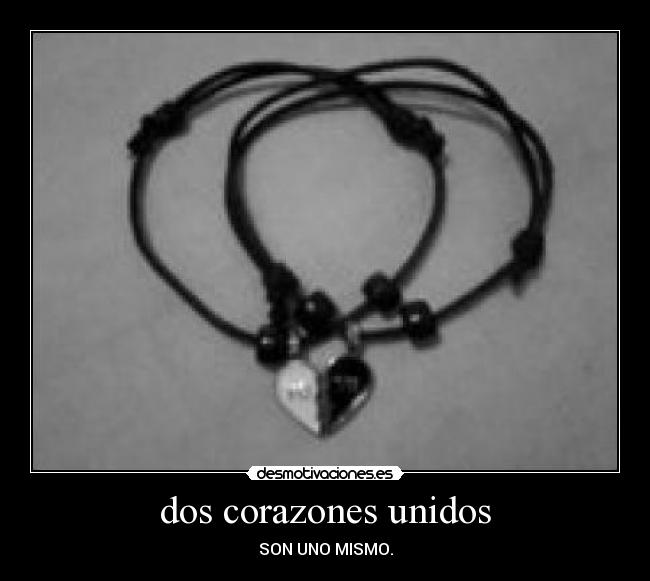 dos corazones unidos - SON UNO MISMO.