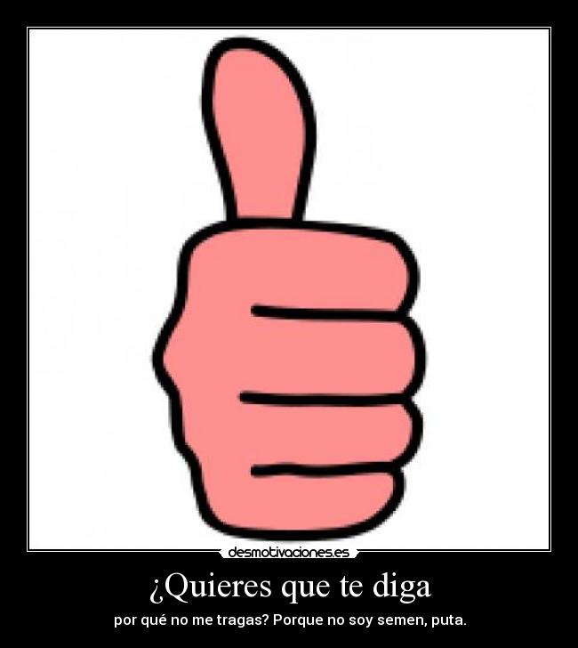 ¿Quieres que te diga - 