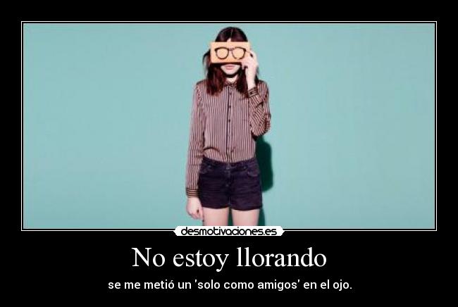 No estoy llorando -