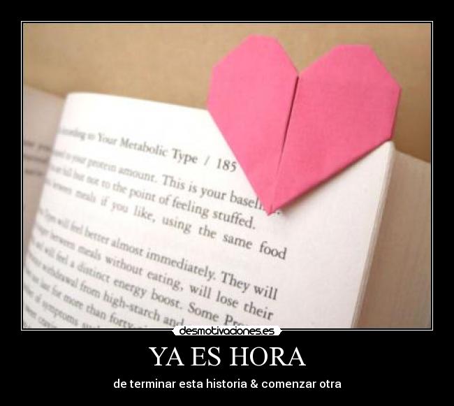 YA ES HORA - de terminar esta historia & comenzar otra