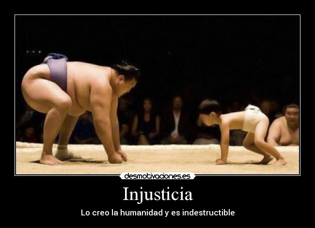 Injusticia - Lo creo la humanidad y es indestructible