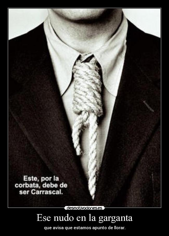 Ese nudo en la garganta -