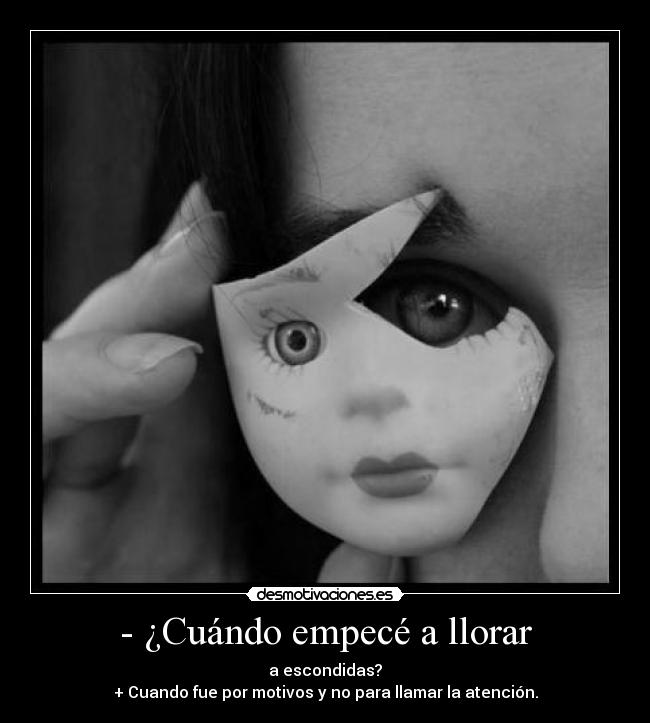 - ¿Cuándo empecé a llorar -