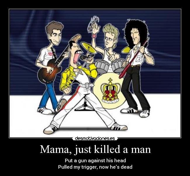 Mama, just killed a man Desmotivaciones Mama, just killed a man Desmotivaciones