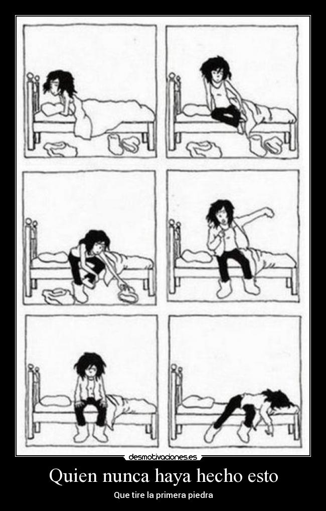 Quien nunca haya hecho esto -