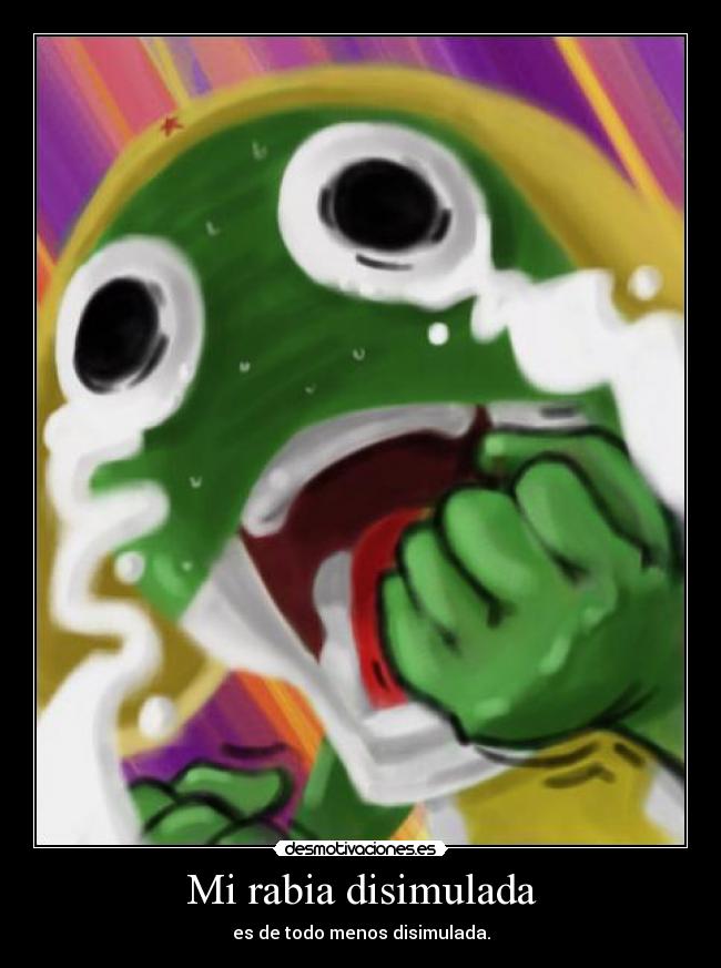 Mi rabia disimulada -