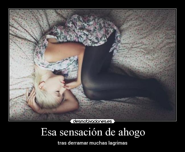 Esa sensación de ahogo -