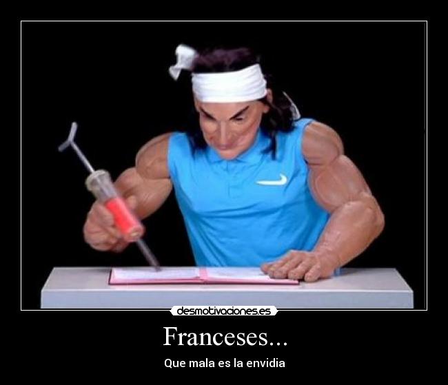 Franceses... - Que mala es la envidia