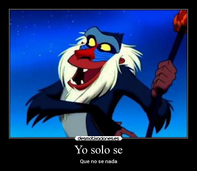 Yo solo se - Que no se nada