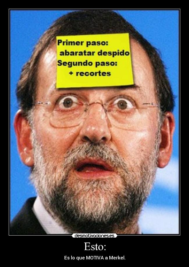 Esto: - Es lo que MOTIVA a Merkel.