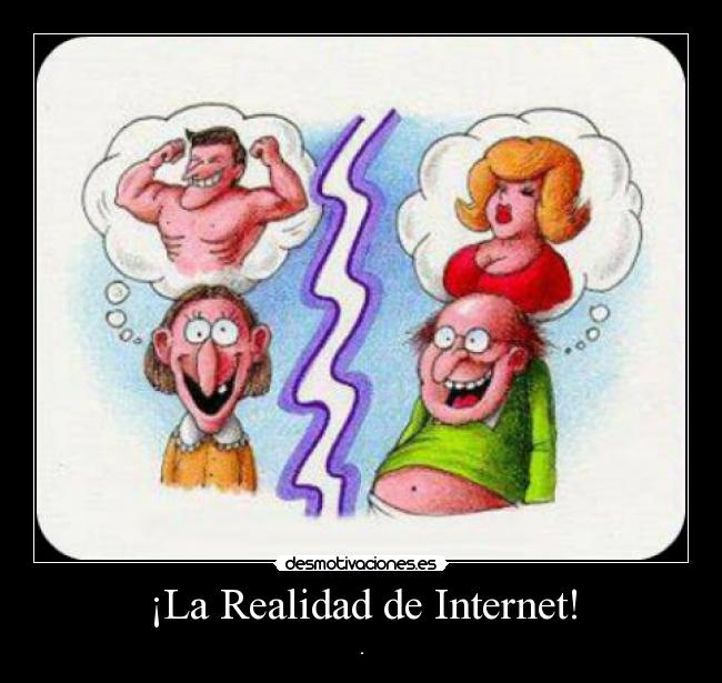 ¡La Realidad de Internet! - .
