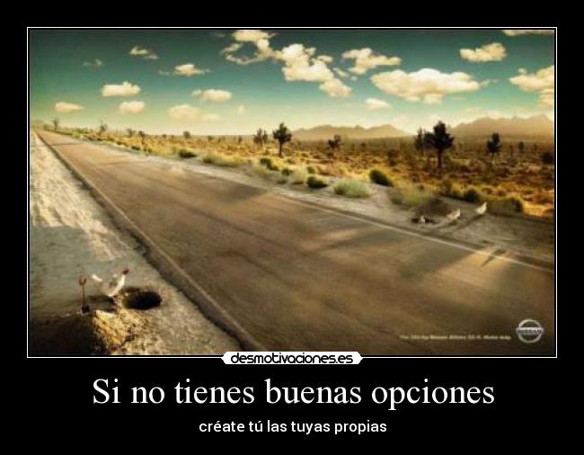 Si no tienes buenas opciones - créate tú las tuyas propias