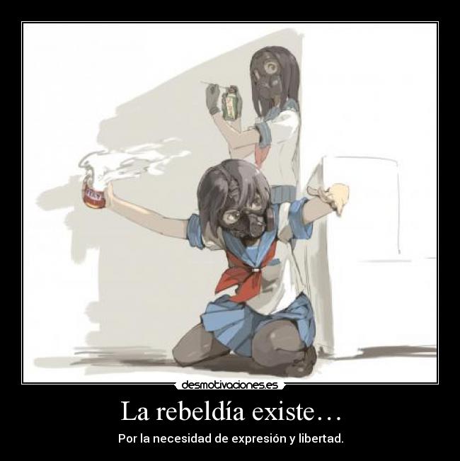 La rebeldía existe… - 
