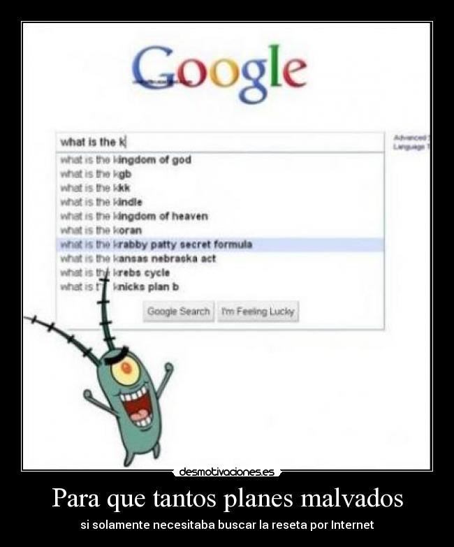 Para que tantos planes malvados -