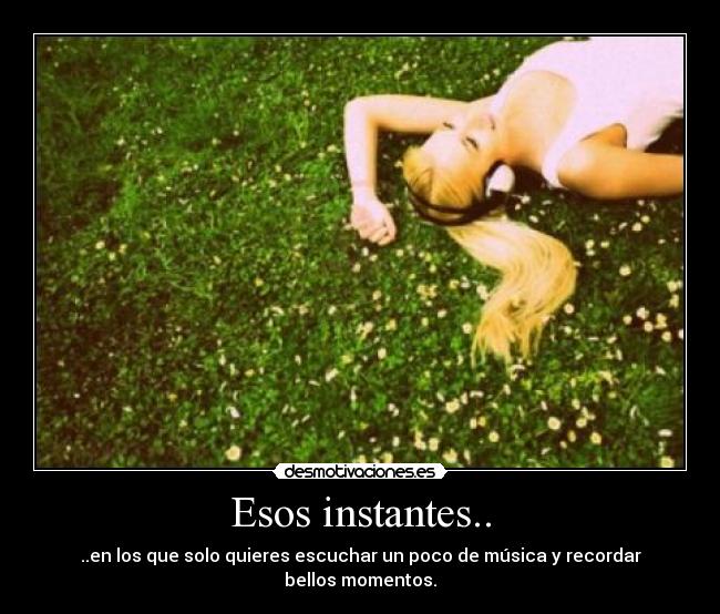 Esos instantes.. -