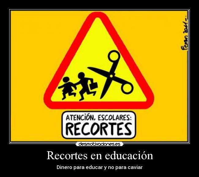 Recortes en educación - Dinero para educar y no para caviar
