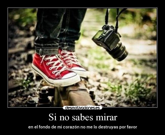 Si no sabes mirar -