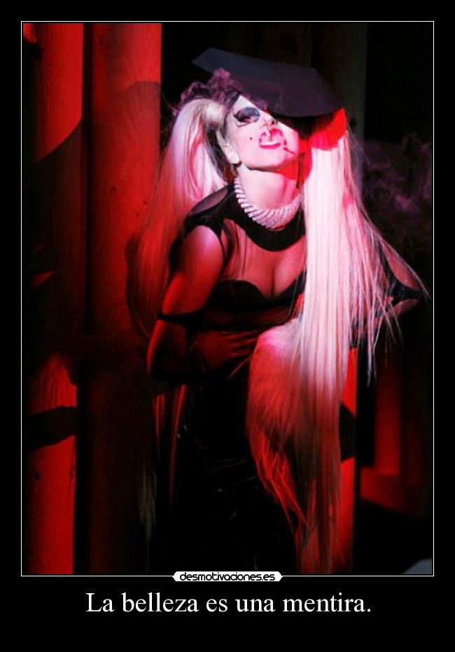 La belleza es una mentira. -