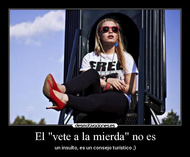 El vete a la mierda no es - 