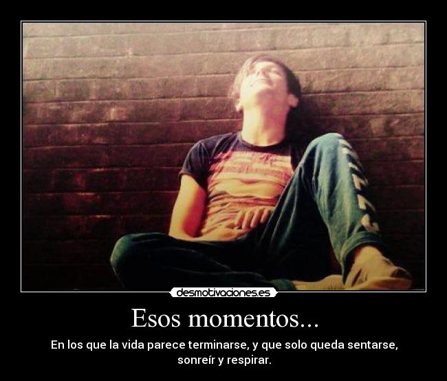 Esos momentos... - 