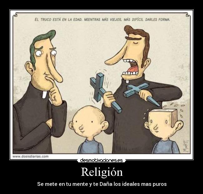 Religión - Se mete en tu mente y te Daña los ideales mas puros