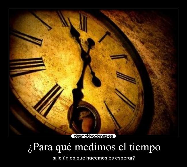 ¿Para qué medimos el tiempo -