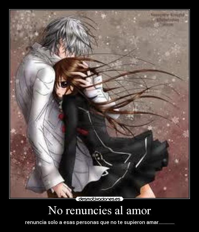 No renuncies al amor -