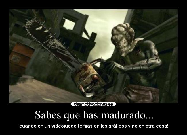 Sabes que has madurado... - 