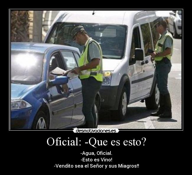 Oficial: -Que es esto? -