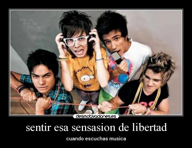 sentir esa sensasion de libertad - cuando escuchas musica