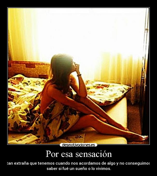 Por esa sensación -