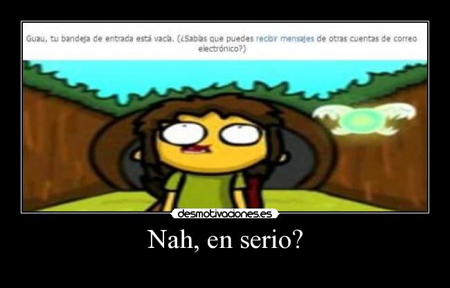 Nah, en serio? - 