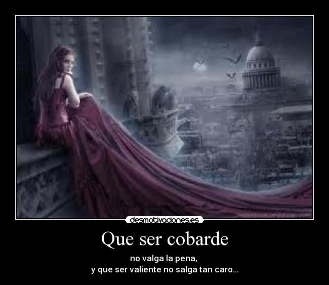 Que ser cobarde - 
