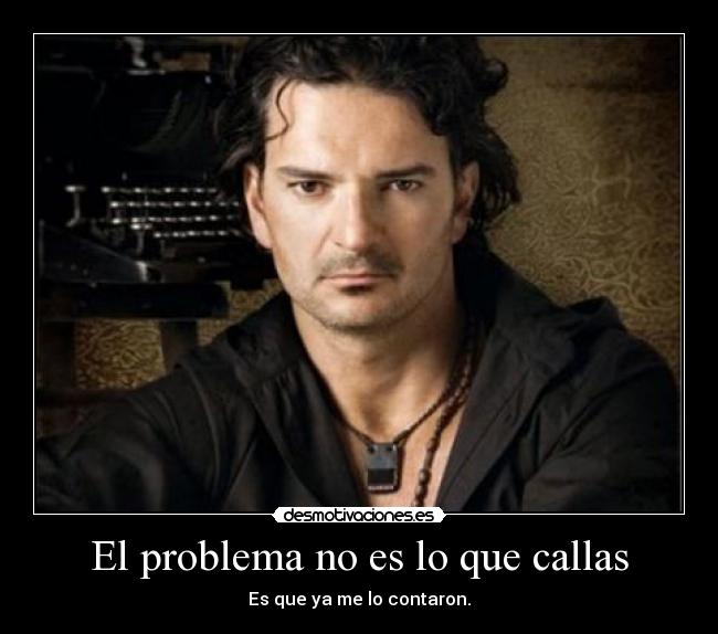 carteles problema que callas que contaron desmotivaciones