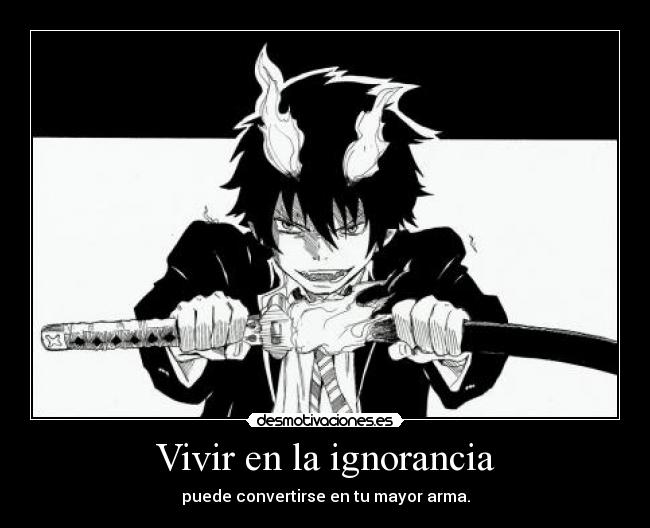 carteles ignorancia tienes por que preocuparte que pase aunqe deberias hacerlo ewe desmotivaciones