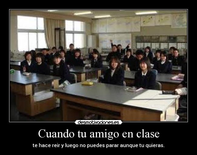 Cuando tu amigo en clase - 