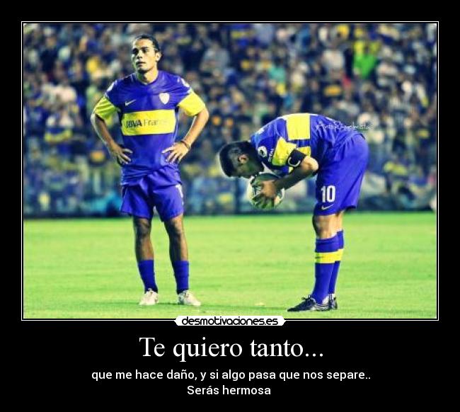 Te quiero tanto... -