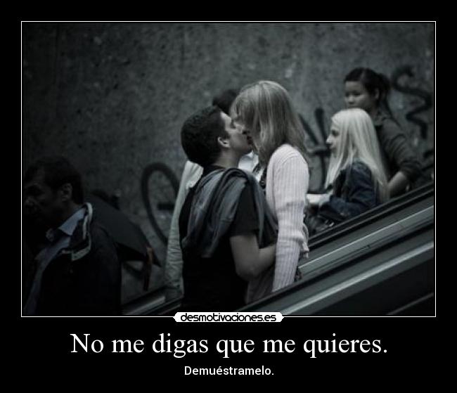 No me digas que me quieres. - 