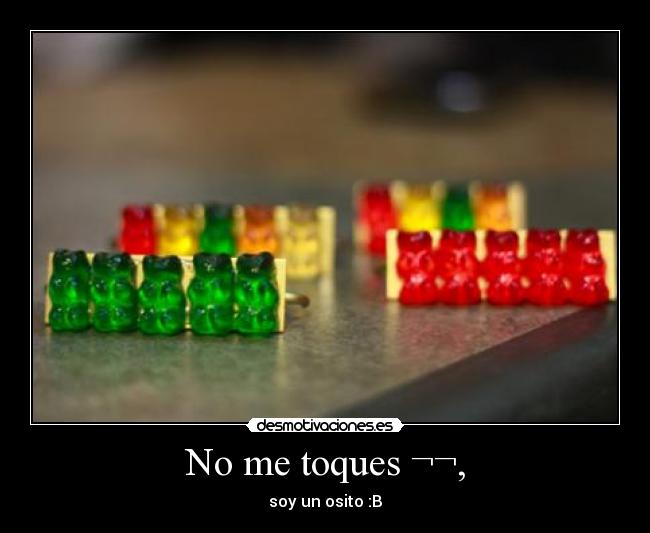No me toques ¬¬, -