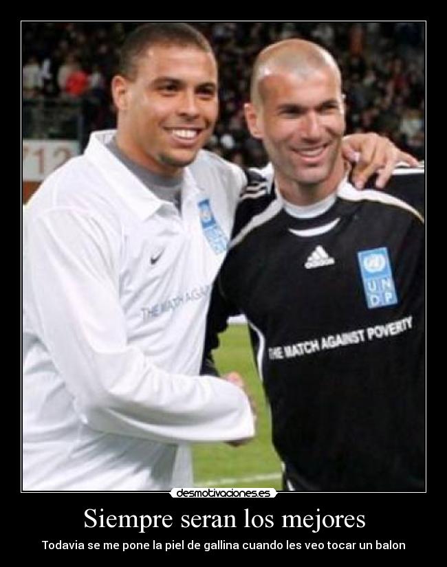 Siempre seran los mejores - Todavia se me pone la piel de gallina cuando les veo tocar un balon