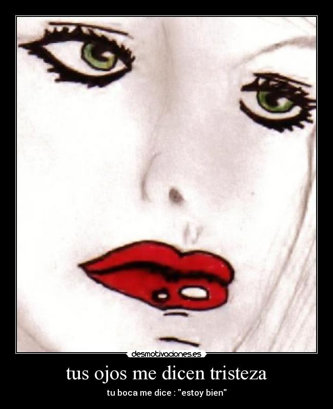 tus ojos me dicen tristeza -