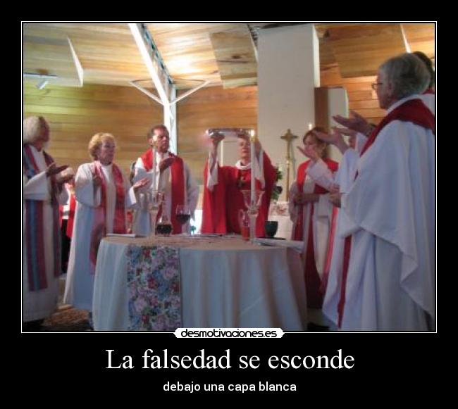 La falsedad se esconde - debajo una capa blanca