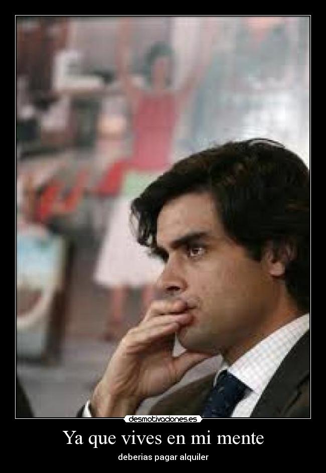 Ya que vives en mi mente -