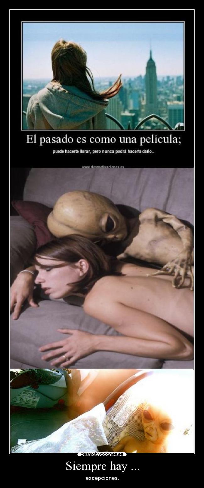 Siempre hay ... - excepciones.